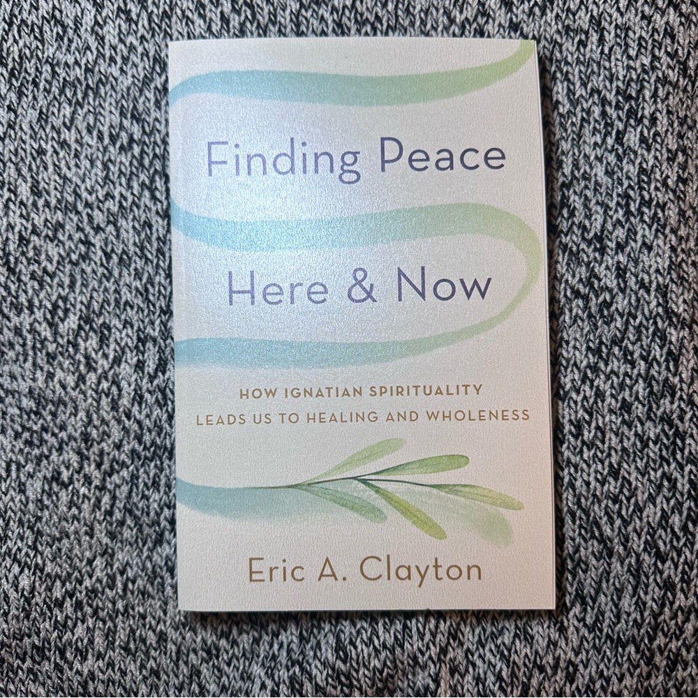 Finding Peace Here & Now by Eric A. Clayton, First Edition First Print Paperback